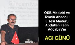 Fatih Ağcabay’ın acı günü