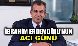 İBRAHİM ERDEMOĞLU’NUN ACI GÜNÜ