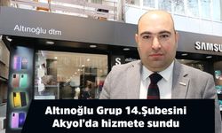 Altınoğlu Grup 14.Şubesini Akyol’da hizmete sundu