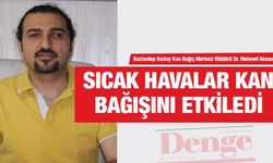 ‘Sıcak Hava Kan  bağışını Etkiliyor’