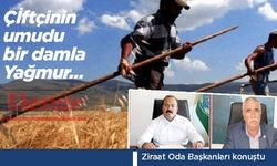 Çiftçinin umudu bir damla yağmur..