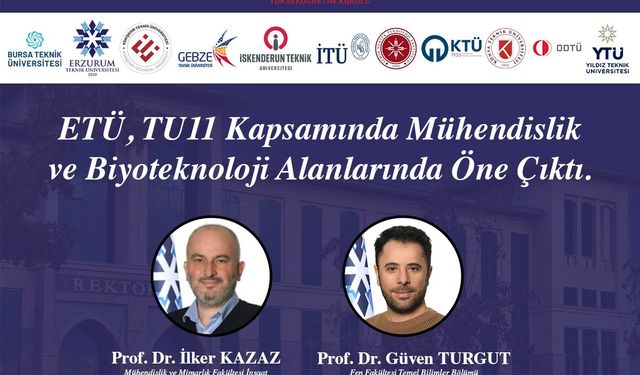 ETÜ Mühendislik ve Biyoteknoloji alanında geliştirdiği projelerle teknik üniversiteler birliğine katkı sunacak