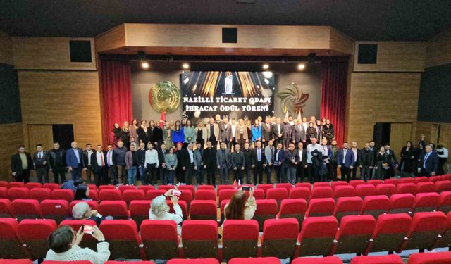 Nazilli Ticaret Odası'nın başarılı ihracatçıları ödüllendirildi