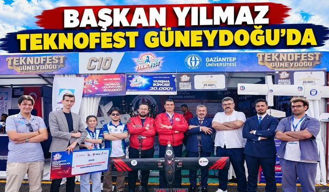 BAŞKAN YILMAZ TEKNOFEST GÜNEYDOĞU’DA
