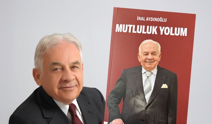 İnal Aydınoğlu’nun “Mutluluk Yolum” Kitabı Çıktı
