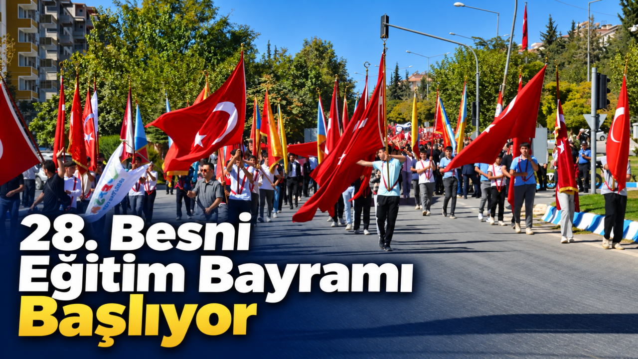 28. Besni Eğitim Bayramı Başlıyor